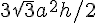  3\sqrt3a^2h/2 